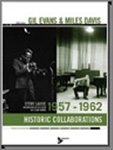 Gil Evans and Miles Davis: 1957-1962 Historic Collaborations - hier klicken Gil Evans and Miles Davis: 1957-1962 Historic Collaborations - hier klicken