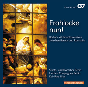 Frohlocke nun. Berliner Weihnachtsmusiken zwischen Barock und Romantik - hier klicken