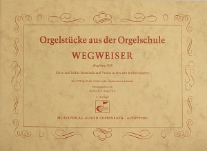 Orgelstücke aus der Orgelschule Wegweiser - hier klicken Orgelstücke aus der Orgelschule Wegweiser - hier klicken