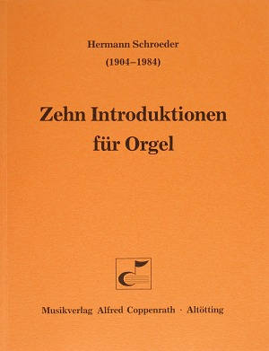 Schroeder, Zehn Introduktionen für Orgel - hier klicken Schroeder, Zehn Introduktionen für Orgel - hier klicken
