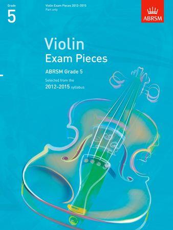 Violin Exam Pieces 20122015, ABRSM Grade 5, Part: Selected from the 2012-2015 syllabus - hier klicken