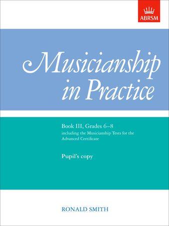 Musicianship in Practice Book 3, Grades 6-8: pupil's copy only - hier klicken Musicianship in Practice Book 3, Grades 6-8: pupil's copy only - hier klicken