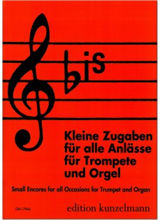 Kleine Zugaben für alle Anlässe für Trompete und Orgel #2 - hier klicken Kleine Zugaben für alle Anlässe für Trompete und Orgel #2 - hier klicken