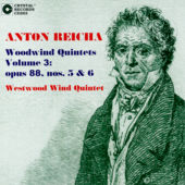Anton Reicha Woodwind Quintets # 3: Op. 88 #5 and 6 - hier klicken Anton Reicha Woodwind Quintets # 3: Op. 88 #5 and 6 - hier klicken