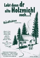 Lebt denn dr alte Holzmichl noch? - hier klicken