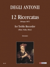 12 Ricercatas (Bologna 1687) for Treble Recorder (Flute, Violin, Oboe)