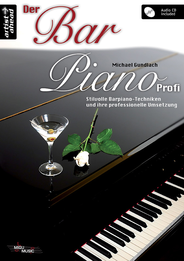 Der Bar-Piano Profi - Stilvolle Barpiano-Techniken und ihre professionelle Umsetzung - hier klicken Der Bar-Piano Profi - Stilvolle Barpiano-Techniken und ihre professionelle Umsetzung - hier klicken