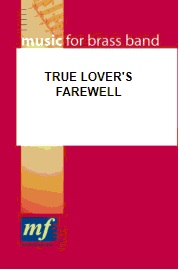 True Lover's Farewell - hier klicken True Lover's Farewell - hier klicken