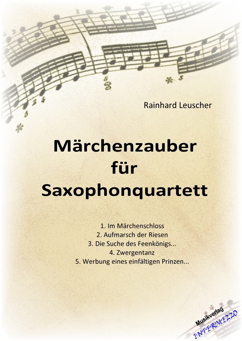 Märchenzauber für Saxophonquartett - hier klicken Märchenzauber für Saxophonquartett - hier klicken