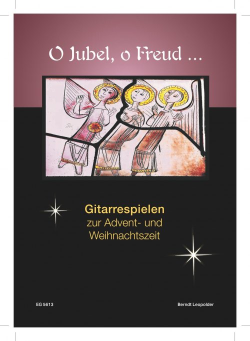 O Jubel, o Freud (Gitarrespielen zur Advent- und Weihnachtszeit) - hier klicken