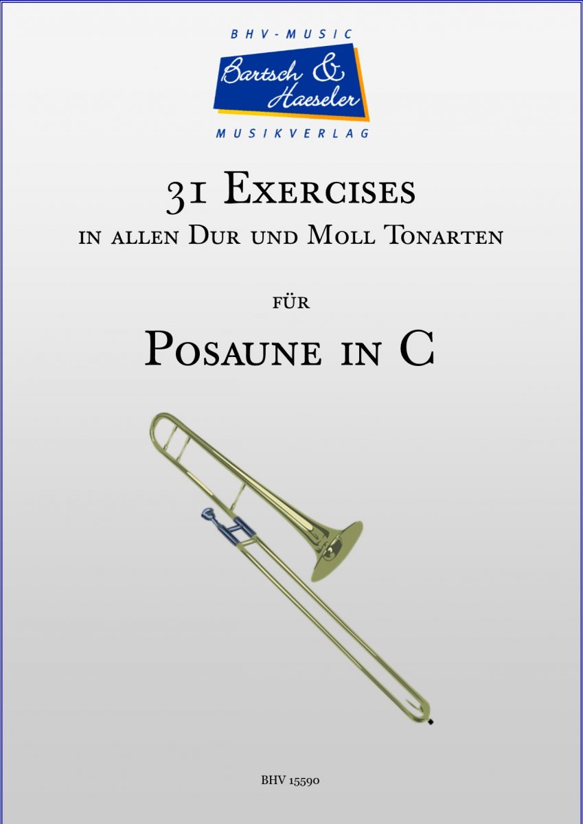 31 Exercises für Posaune in allen Dur- und Moll- Tonarten - hier klicken 31 Exercises für Posaune in allen Dur- und Moll- Tonarten - hier klicken