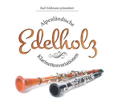 Edelholz (Alpenlndische Klarinettenvariationen) - hier klicken
