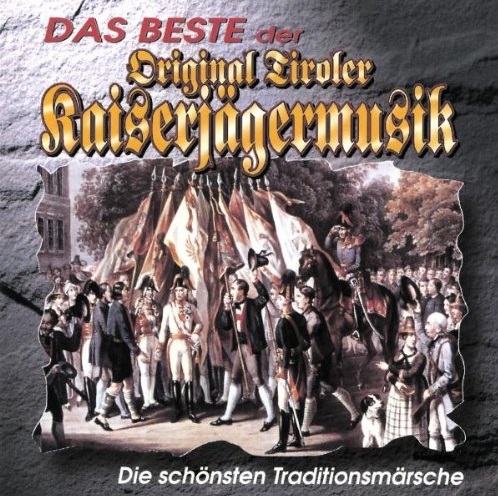 Beste der Tiroler Kaiserjgermusik, Das - hier klicken