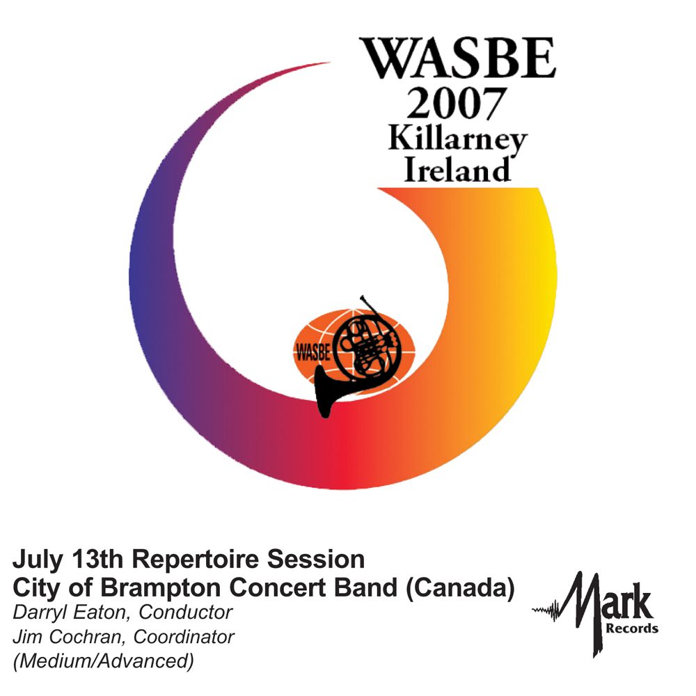 2007 WASBE Killarney, Ireland: July 13th Repertoire Session City of Brampton Concert Band - hier klicken