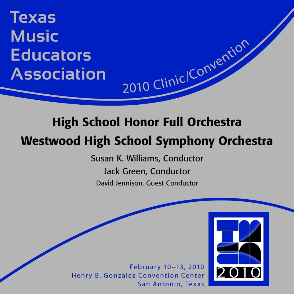 2010 Texas Music Educators Association: High School Honor Full Orchestra Westwood High School Symphony Orchestra - hier klicken