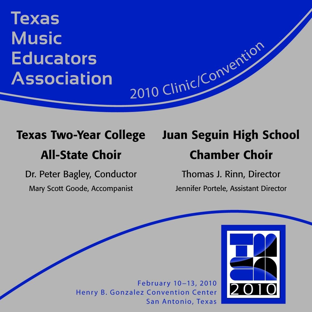 2010 Texas Music Educators Association: Texas Two-Year College All-State Choir and Juan Seguin HS Chamber Choir - hier klicken 2010 Texas Music Educators Association: Texas Two-Year College All-State Choir and Juan Seguin HS Chamber Choir - hier klicken