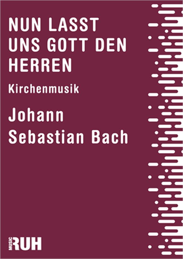 Nun lasst uns Gott den Herren - hier klicken Nun lasst uns Gott den Herren - hier klicken