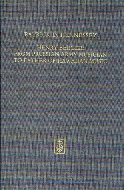 Henry Berger: From Prussian Army Musician to Father of Hawaiian Music - hier klicken Henry Berger: From Prussian Army Musician to Father of Hawaiian Music - hier klicken