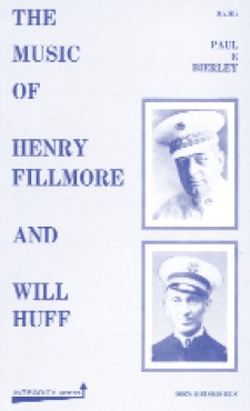 Music of Henry Fillmore and Will Huff, The - hier klicken