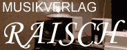 Raisch Musikverlag - hier klicken